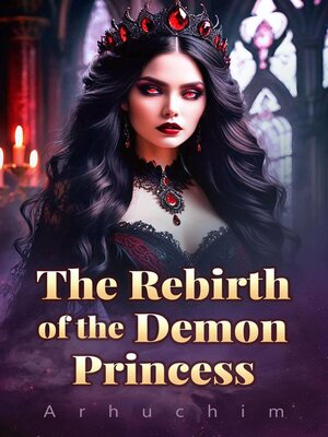 cover image of The Rebirth of the Demon Princess